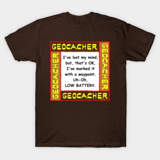 Geocacher Lost Mind T-Shirt